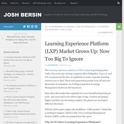 Learning Experience Platform (LXP) Market Grows Up: Now Too Big To Ignore