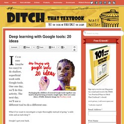 Deep learning with Google tools: 20 ideas