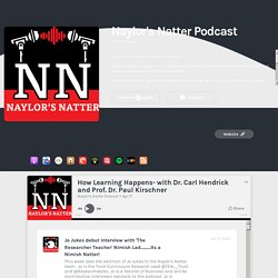 How Learning Happens- with Dr. Carl Hendrick and Prof. Dr. Paul Kirschner by Naylor's Natter Podcast