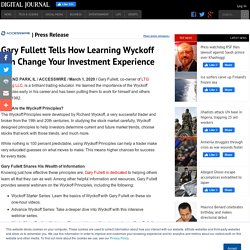 Gary Fullett Tells How Learning Wyckoff Can Change Your Investment Experience