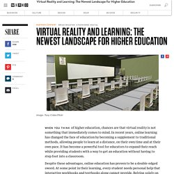 Virtual Reality and Learning: The Newest Landscape for Higher Education
