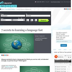 7 secrets to learning a language fast