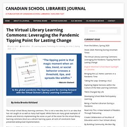 The Virtual Library Learning Commons: Leveraging the Pandemic Tipping Point for Lasting Change – Canadian School Libraries Journal