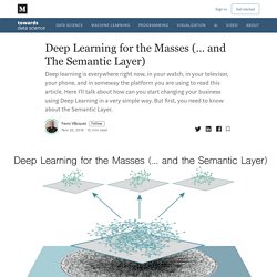 Deep Learning for the Masses (… and The Semantic Layer)