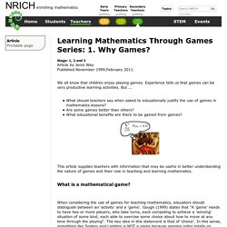 Learning Mathematics Through Games Series: 1. Why Games?