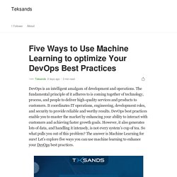 Five Ways to Use Machine Learning to optimize Your DevOps Best Practices