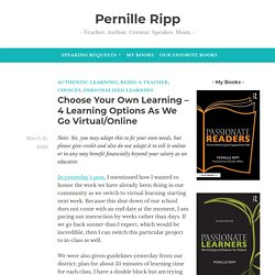 Choose Your Own Learning – 4 Learning Options As We Go Virtual/Online