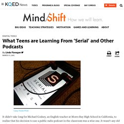 What Teens are Learning From ‘Serial’ and Other Podcasts