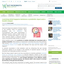 Learning what happens between a probiotic input and a health output - Gut Microbiota for Health