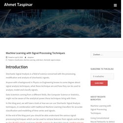Machine Learning with Signal Processing Techniques – Ahmet Taspinar