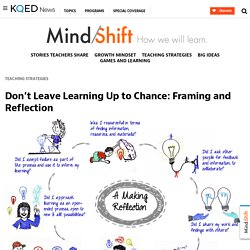 Don’t Leave Learning Up to Chance: Framing and Reflection