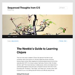 The Newbie’s Guide to Learning Clojure