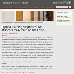 Flipped-learning skepticism: can students really learn on their own?