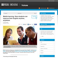 Mobile learning: How students can improve their English anytime, anywhere.