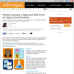 Mobile Learning: 6 Apps and Web Tools for High School Students