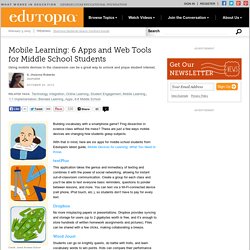 Mobile Learning: 6 Apps and Web Tools for Middle School Students