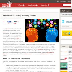 8 Project-Based Learning Videos By Students - Getting Smart by John Hardison - edchat, EdTech, PBL