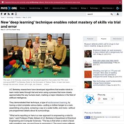 New 'deep learning' technique enables robot mastery of skills via trial and error