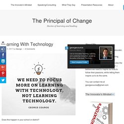 Learning With Technology – George Couros – Medium