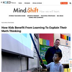 How Kids Benefit From Learning To Explain Their Math Thinking