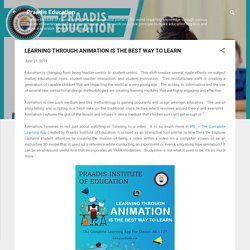 LEARNING THROUGH ANIMATION IS THE BEST WAY TO LEARN