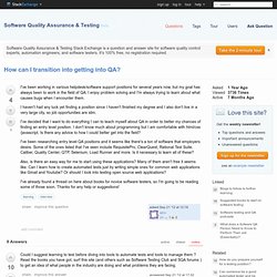 learning - How can I transition into getting into QA? - Software Quality Assurance & Testing Stack Exchange