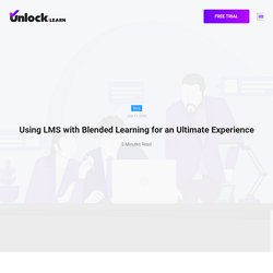 Using LMS with Blended Learning for an Ultimate Experience