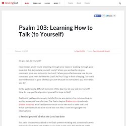 Psalm 103: Learning How to Talk (to Yourself)