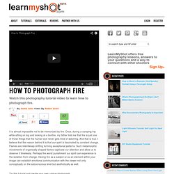 How to Photograph Fire