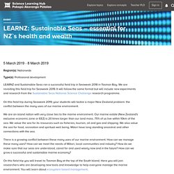 LEARNZ: Sustainable Seas – essential for NZ`s health and wealth
