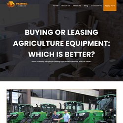Buying or Leasing Agriculture Equipment: Which is better? - Prafton Finance