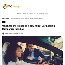 What Are The Things To Know About Car Leasing Companies In India?
