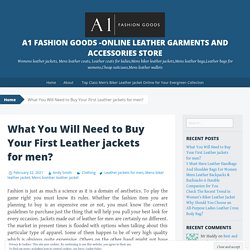 What You Will Need to Buy Your First Leather jackets for men?