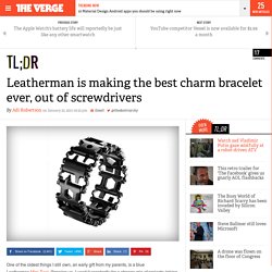 Leatherman is making the best charm bracelet ever, out of screwdrivers