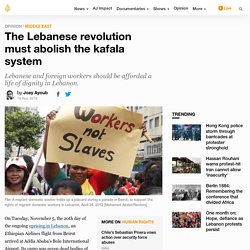 The Lebanese revolution must abolish the kafala system