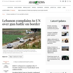 Lebanon complains to UN over gun battle on border