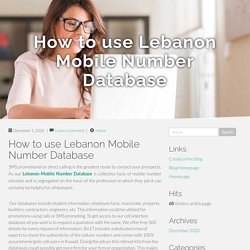 How to use Lebanon Mobile Number Database