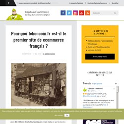 Pourquoi leboncoin.fr est-il le premier site de ecommerce français ?