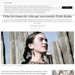 Ocho lecciones de vida que nos enseñó Frida Kahlo