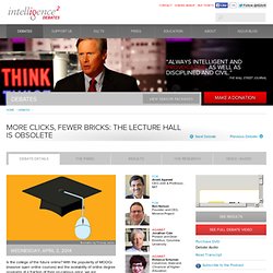 More Clicks, Fewer Bricks: The Lecture Hall Is Obsolete