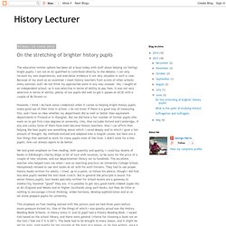 History Lecturer : On the stretching of brighter history pupils