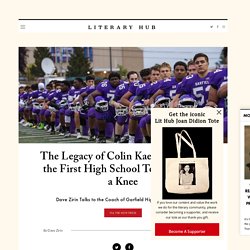 The Legacy of Colin Kaepernick: On the First High School Team to Take a Knee ‹ Literary Hub
