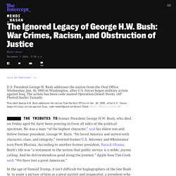 Legacy of President George H.W. Bush: War Crimes, Racism