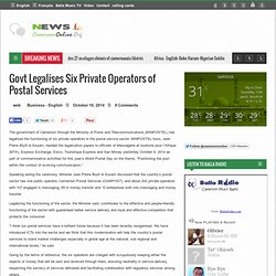 Govt Legalises Six Private Operators of Postal Services - CameroonOnline.org
