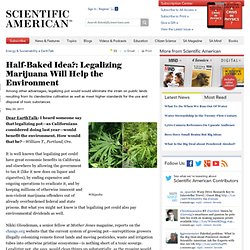 Half-Baked Idea?: Legalizing Marijuana Will Help the Environment: Scientific...