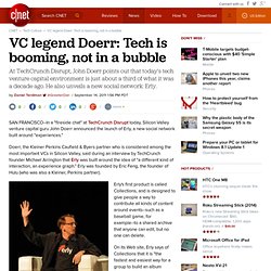 VC legend Doerr: Tech is booming, not in a bubble