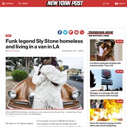 Funk legend Sly Stone homeless and living out of a van in Los Angeles