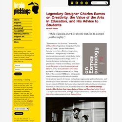 Legendary Designer Charles Eames on Creativity, the Value of the Arts in Education, and His Advice to Students