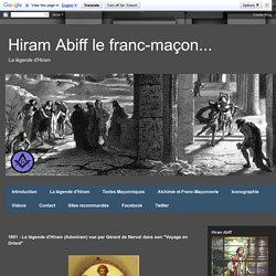 1851 - La légende d'Hiram (Adoniram) vue par Gérard de Nerval dans son "Voyag...