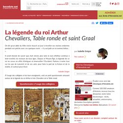 La légende du roi Arthur - Chevaliers, Table ronde et saint Graal